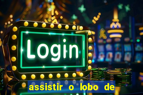 assistir o lobo de wall street